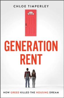 Image for Generation rent  : how greed killed the housing dream
