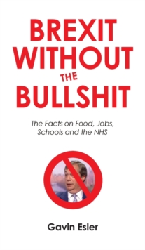 Image for Brexit without the bullshit  : the facts on food, NHS, jobs and travel