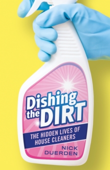 Image for Dishing the Dirt: The Hidden Lives of London's House Cleaners