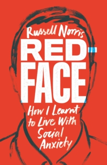 Image for Redface  : how I learnt to live with social anxiety