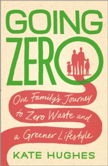 Image for Going Zero: My Family's Journey to Zero Waste and a Greener Lifestyle