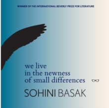 We live in the newness of small differences
