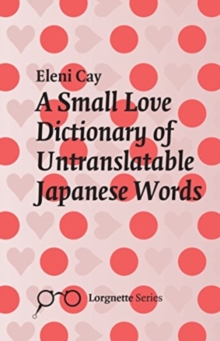 Small Love Dictionary Of Untranslatable Japanese Words