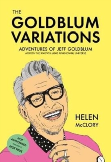 Image for The Goldblum Variations : Adventures of Jeff Goldblum across the known (and unknown) universe