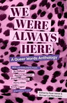 We Were Always Here: A Queer Words Anthology