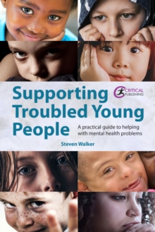 Image for Supporting troubled young people: a practical guide to helping with mental health problems