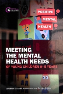 Meeting the mental health needs of young children 0-5 years - Glazzard, Jonathan