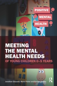 Image for Meeting the Mental Health Needs of Young Children 0-5 Years