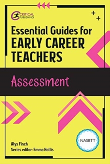 Essential guides for early career teachers: Assessment - Hollis, Emma