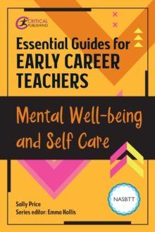 Image for Essential guides for early career teachers: mental well-being and self care