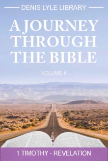 Journey through The Bible Volume 4 - Timothy -Revelation