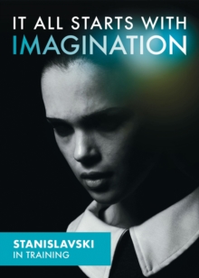Image for It all starts with imagination  : Stanislavski in training
