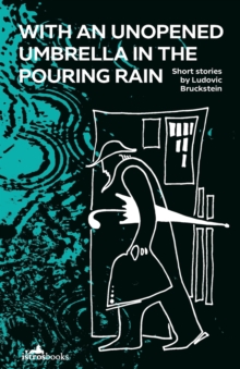 Image for With an Unopened Umbrella in the Pouring Rain