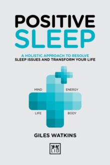 Image for Positive sleep  : a holistic approach to resolve sleep issues and transform your life