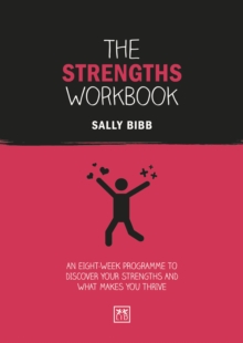 Image for The Strengths Workbook : An eight-week programme to discover your strengths and what makes you thrive