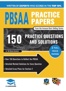 PBSAA Practice Papers: 2 Full Mock Papers, Over 150 Questions in the style of the PBSAA, Detailed Worked Solutions for Every Question, Detailed Essay Plans, Psycological and Behavioural Sciences Admissions Assessment, UniAdmissions