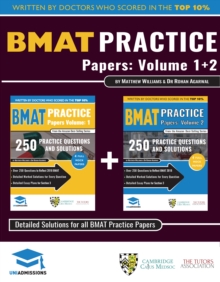 Image for BMAT Practice Papers Volume 1 & 2 : 8 Full Mock Papers, 500 Questions in the style of the BMAT, Detailed Worked Solutions for Every Question, Detailed Essay Plans for Section 3, BioMedical Admissions 