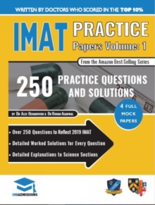Image for IMAT Practice Papers Volume One : 4 Full Papers with Fully Worked Solutions for the International Medical Admissions Test, 2019 Edition