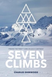 Seven Climbs: Finding the finest climb on each continent