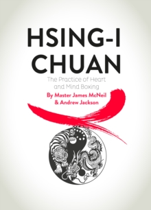Image for Hsing-I chuan: the practice of heart and mind boxing