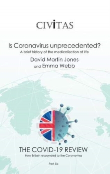 Image for Is Coronavirus unprecedented? : A brief history of the medicalisation of life