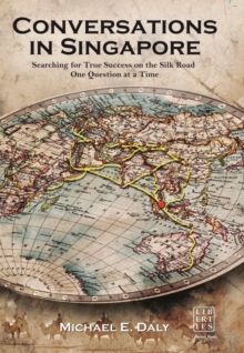 Image for Conversations in Singapore: searching for true success on the Silk Road, one question at a time