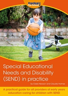 Image for Special educational needs and disability (SEND) in practice  : a practical guide for all providers of early years education caring for children with send
