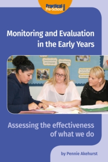 Image for Monitoring and Evaluation in the Early Years: Assessing the Effectiveness of What We Do