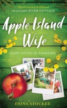 Image for Apple Island wife  : slow living in Tasmania