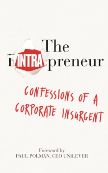 Image for The intrapreneur  : confessions of a corporate insurgent