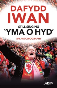 Still Singing ‘Yma o Hyd’: An Autobiography: An Autobiography