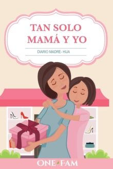 Image for Tan Solo Mama Y Yo : Diario Madre- Hija