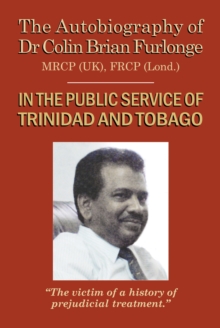 Image for The Autobiography of Dr Colin Brian Furlonge: In the Public Service of Trinidad and Tobago