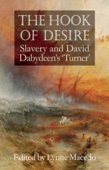 The Hook of Desire: Slavery and David Dabydeen’s ‘Turner’