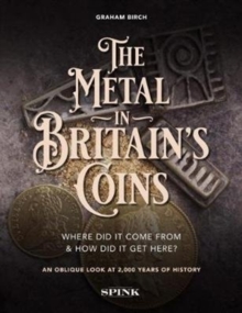 Image for The Metal in Britain's Coins : Where did it come from and how did it get here?
