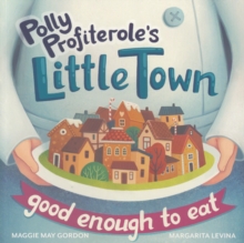 Polly Profiterole’s Little Town: Good Enough to Eat