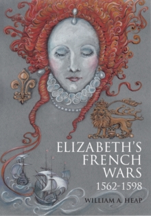 Image for Elizabeth's French wars, 1562-1598
