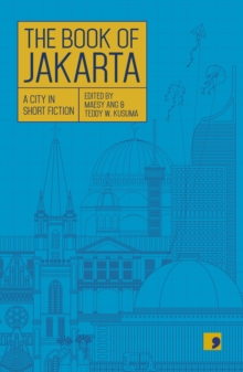 Cover for: The Book of Jakarta : A City in Short Fiction