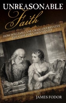 Image for Unreasonable Faith: How William Lane Craig Overstates the Case for Christianity