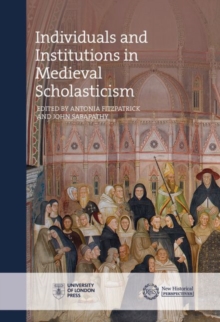 Image for Individuals and Institutions in Medieval Scholasticism