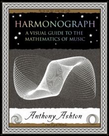 Image for Harmonograph: a visual guide to the mathematics of music