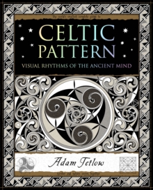 Image for Celtic pattern: visual rhythms of the ancient mind