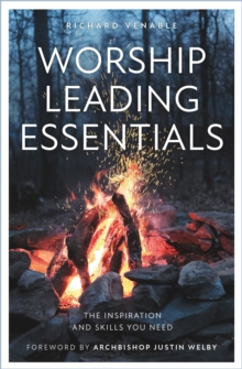 Image for Worship leading essentials  : the inspiration and skills you need