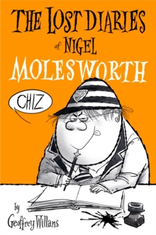 The Lost Diaries of Nigel Molesworth