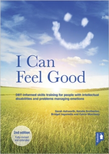 Image for I Can Feel Good (2nd edition) : DBT-informed skills training for people with intellectual disabilities and problems managing emotions