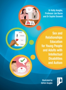 Image for Sex and Relationships Education for Young People and Adults with  Intellectual Disabilities and Autism