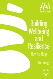 Image for Building Wellbeing and Resilience : How to Help