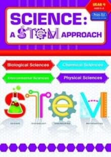 Image for Science: A STEM Approach Year 4 : Biological Sciences * Chemical Sciences * Environmental Sciences * Physical Sciences