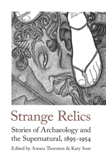 Image for Strange Relics : Stories of Archaeology and the Supernatural, 1895-1954