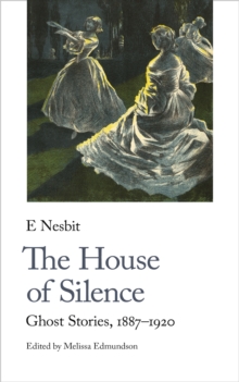 Image for The House of Silence : Ghost Stories, 1887-1920